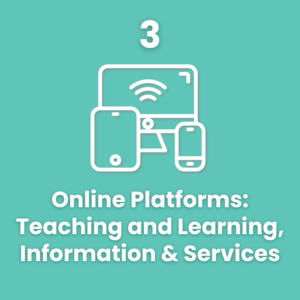 3. Online Platforms: Teaching and Learning, Information, and Services