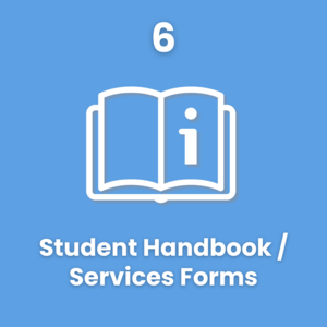 6. Student Handbook / Services Forms